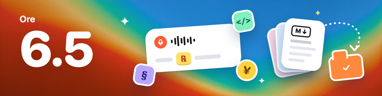 Ore 6.5 — Industry vocabularies, and notes you can take anywhere